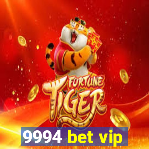 9994 bet vip